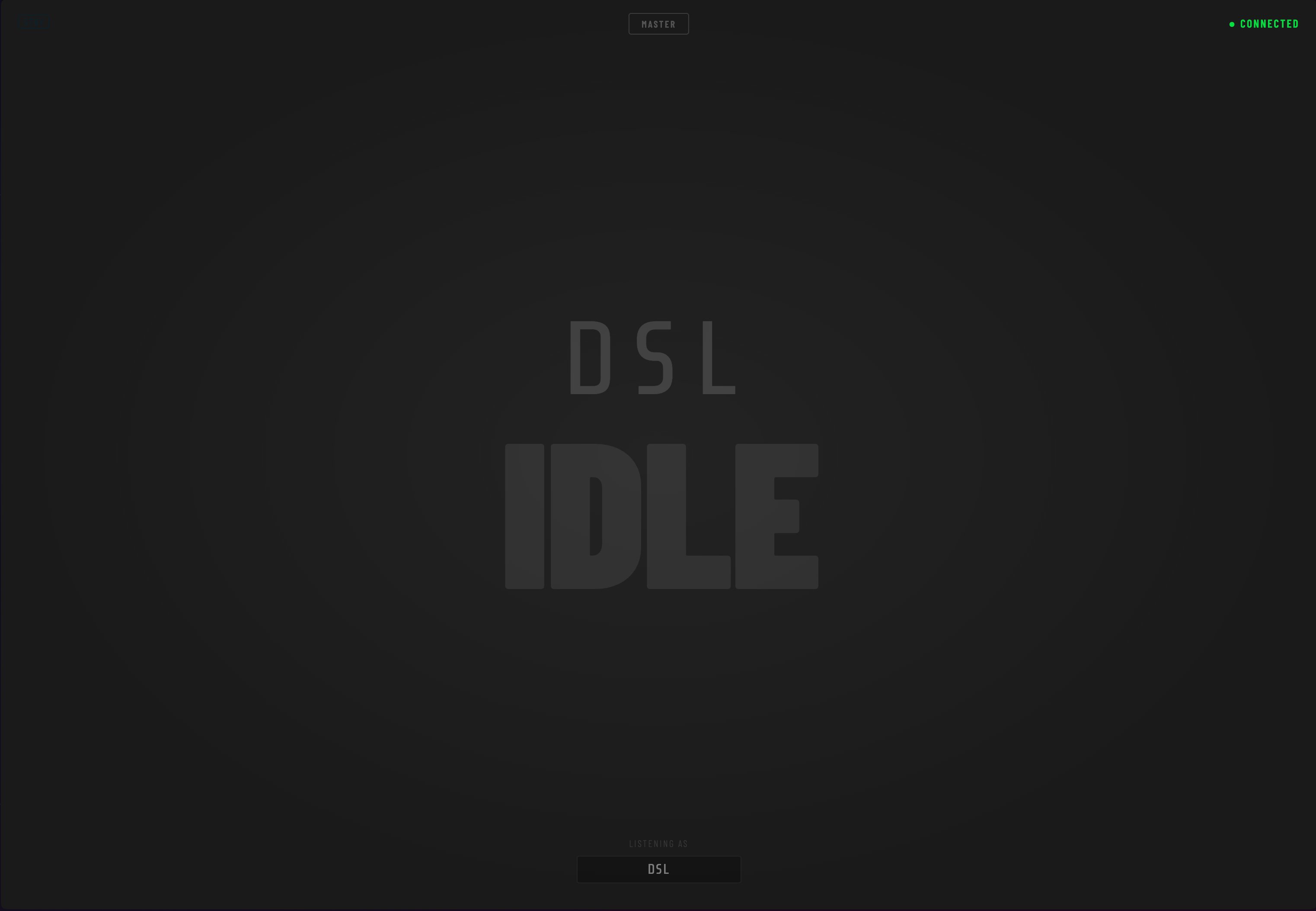 Listener screen showing IDLE state — dark background with position name DSL